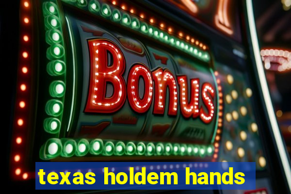 texas holdem hands